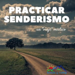 Practicar senderismo, un viaje místico